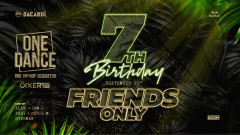 ONE DANCE 7TH BDAY - VIP ONLY - FRIENDS & FAMILY